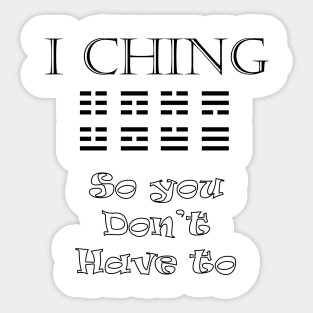 I Ching - So You Don't Have To Sticker